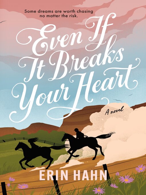 Title details for Even If It Breaks Your Heart by Erin Hahn - Wait list